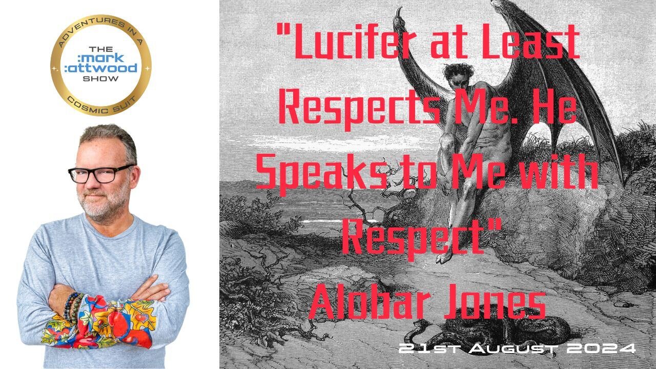 "Lucifer at Least Respects Me. He Speaks to Me with Respect" Alobar Jones - 21st Aug 2024