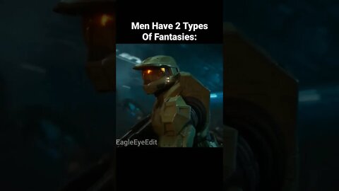Men Have 2 Types Of Fantasies 💯
