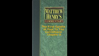 Matthew Henry's Commentary on the Whole Bible. Audio produced by Irv Risch. 1 Corinthians, Chapter 8