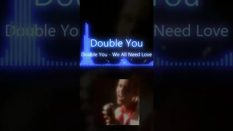 Double You - We All Need Love