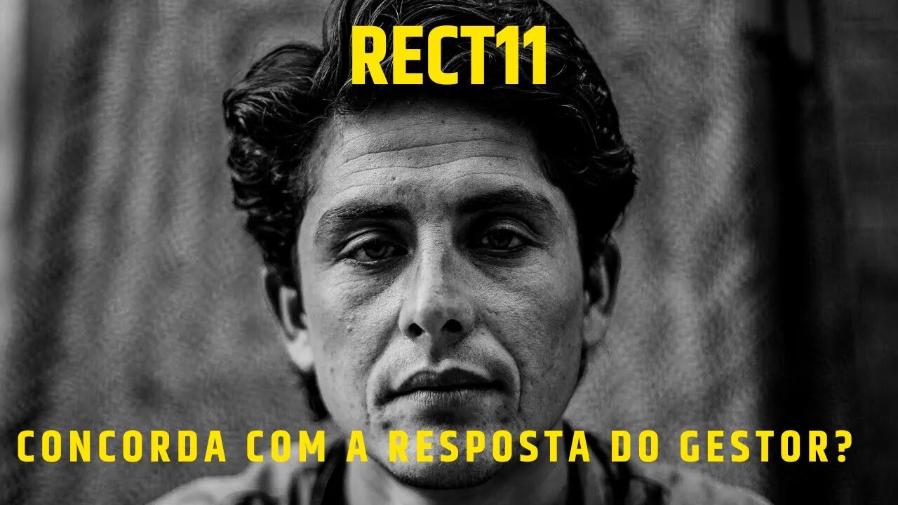 COMENTARIOS SOBRE O QUE O GESTOR DO #rect11 DISSE....