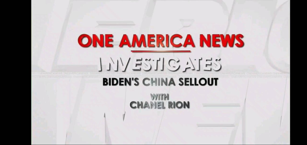 OAN Investigates: Biden's China Sellout Pt. 2 of 2