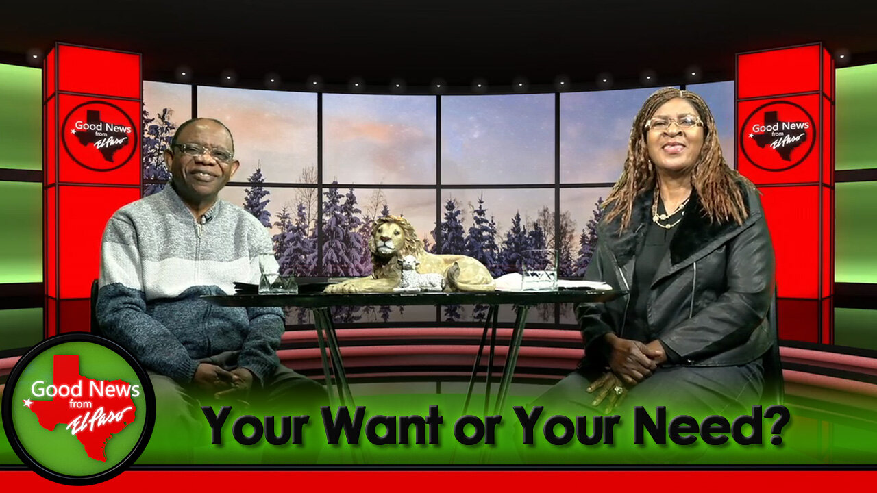 “Your Want or Your Need” Good News From El Paso (12-16-24)
