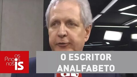 Augusto Nunes: O escritor analfabeto