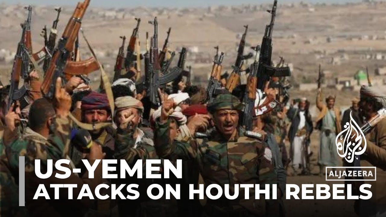 Attacks on Yemen's Houthi rebels: US targets military