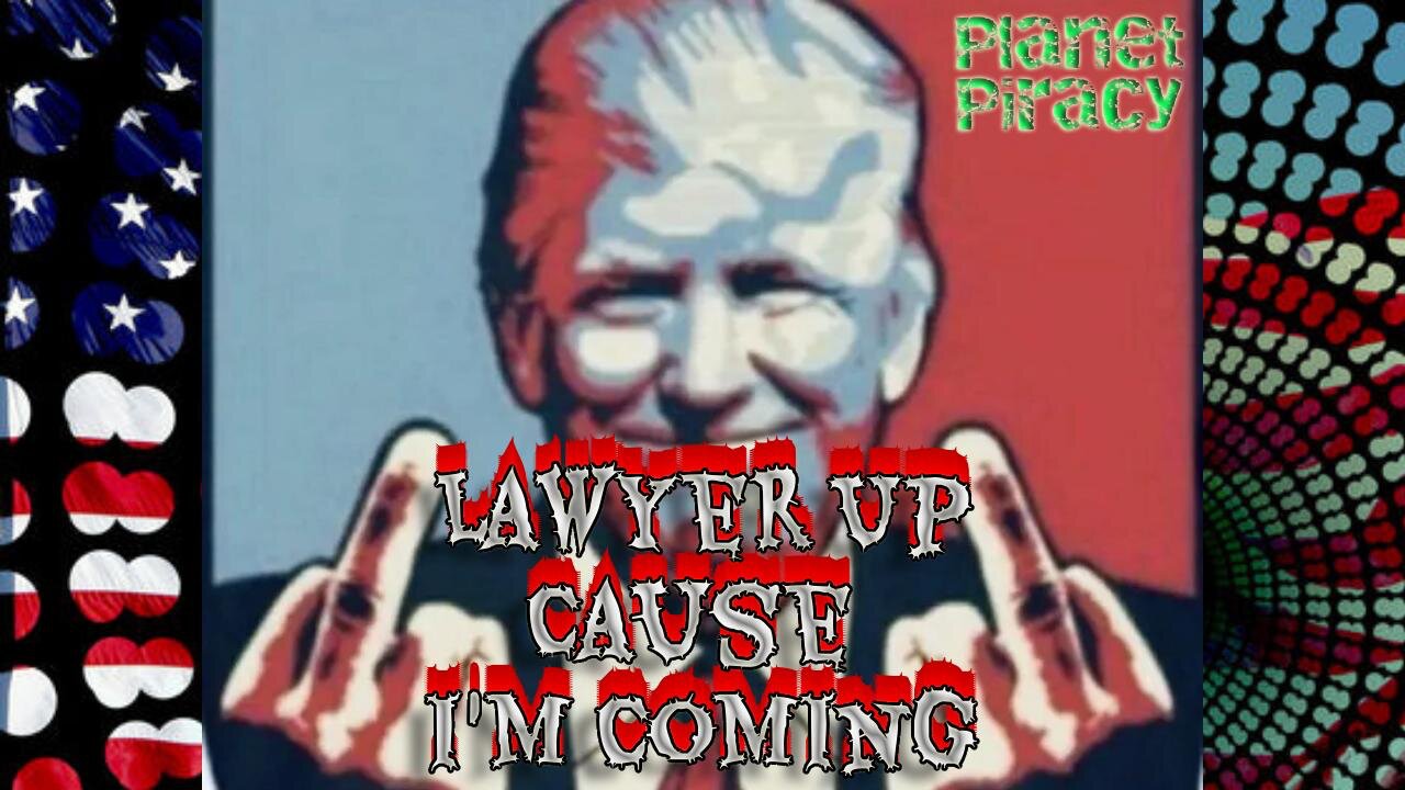 Planet Piracy 043: Lawyer up I'm Coming