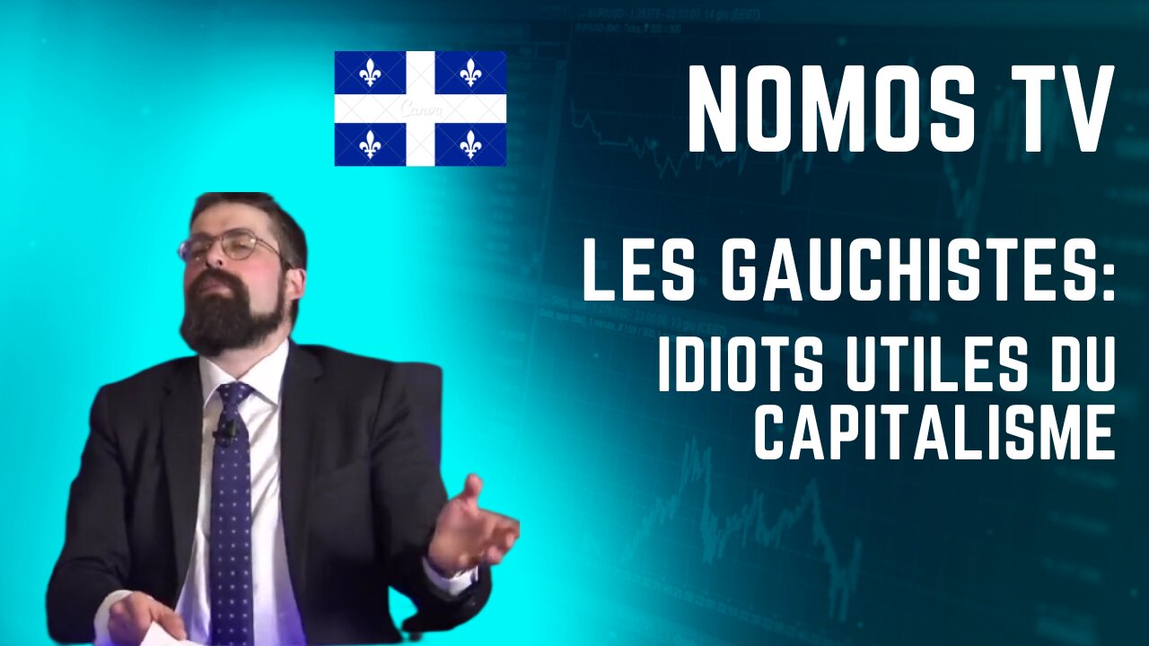 Nomos TV - Les gauchistes, idiots utiles du capitalisme