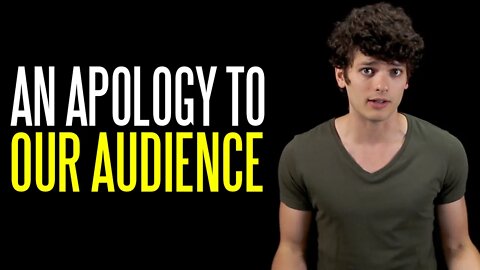 An Apology to Our Audience