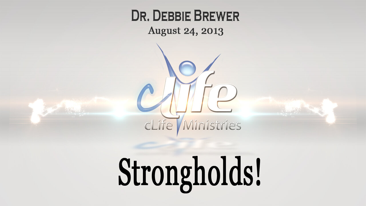 "Strongholds!" Debbie Brewer August 23, 2013