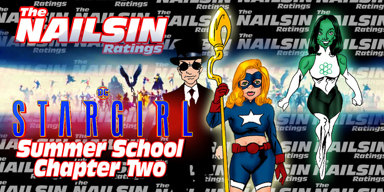 The Nailsin Ratings: Stargirl - Summer School Part Two