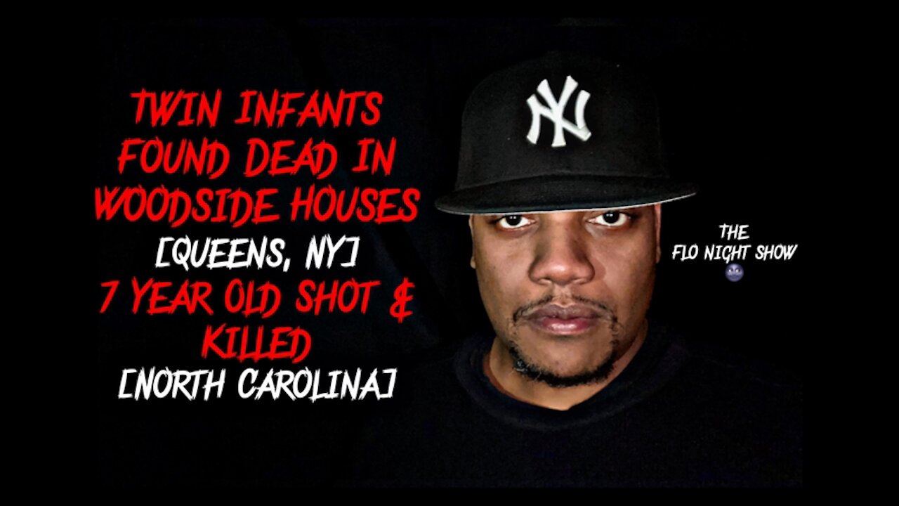 Twin Infants Found Dead In Woodside Houses in Queens, 7 Year Old Shot & Killed In NC & More!