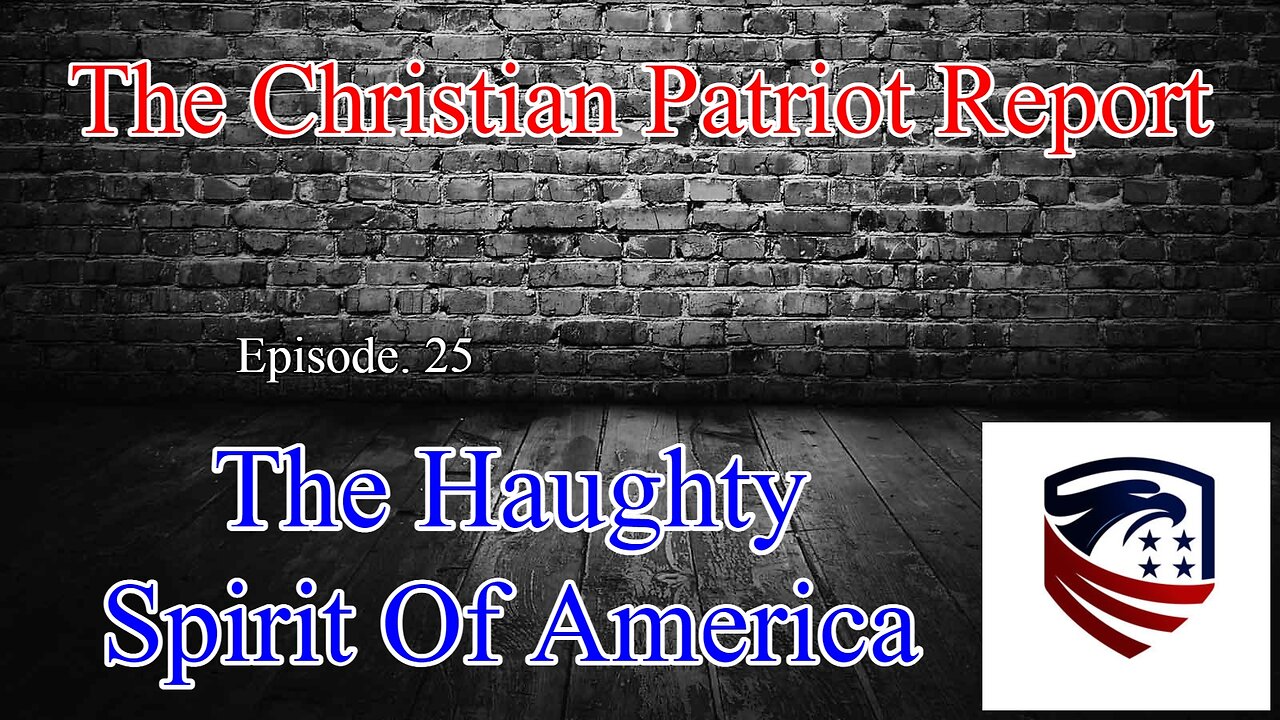 The Christian Patriot Report : The Haughty Spirit Of America