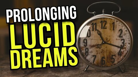 Lucid Dream For LONGER: 5 Prolonging Techniques Made Simple