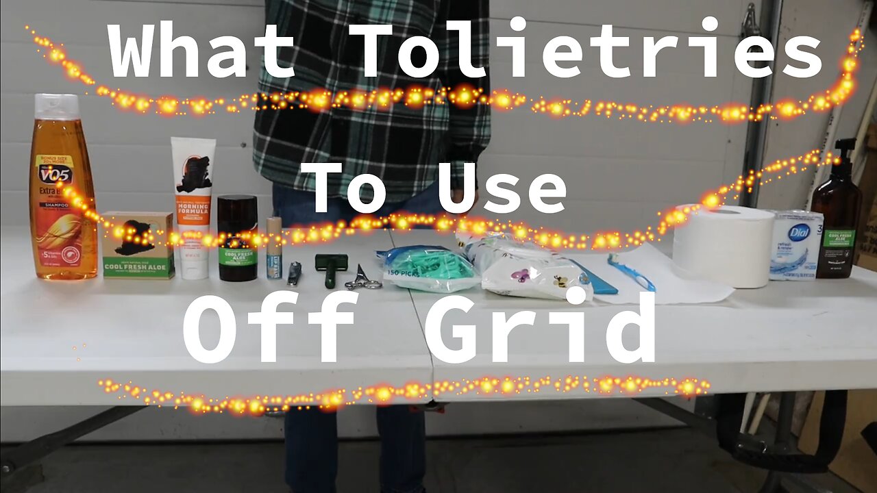 What Toiletries To Use Off Grid