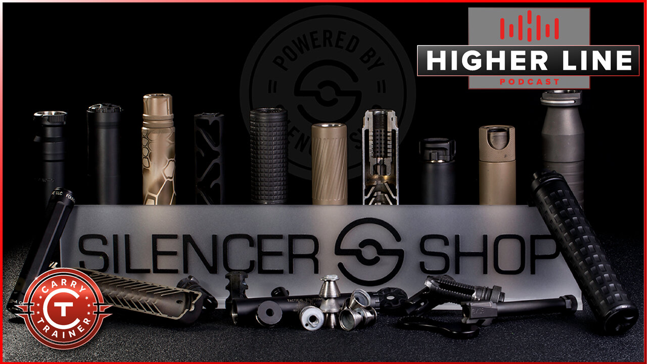 Silencers -The Gov't Doesn't Want You to Know | Higher Line Podcast #236