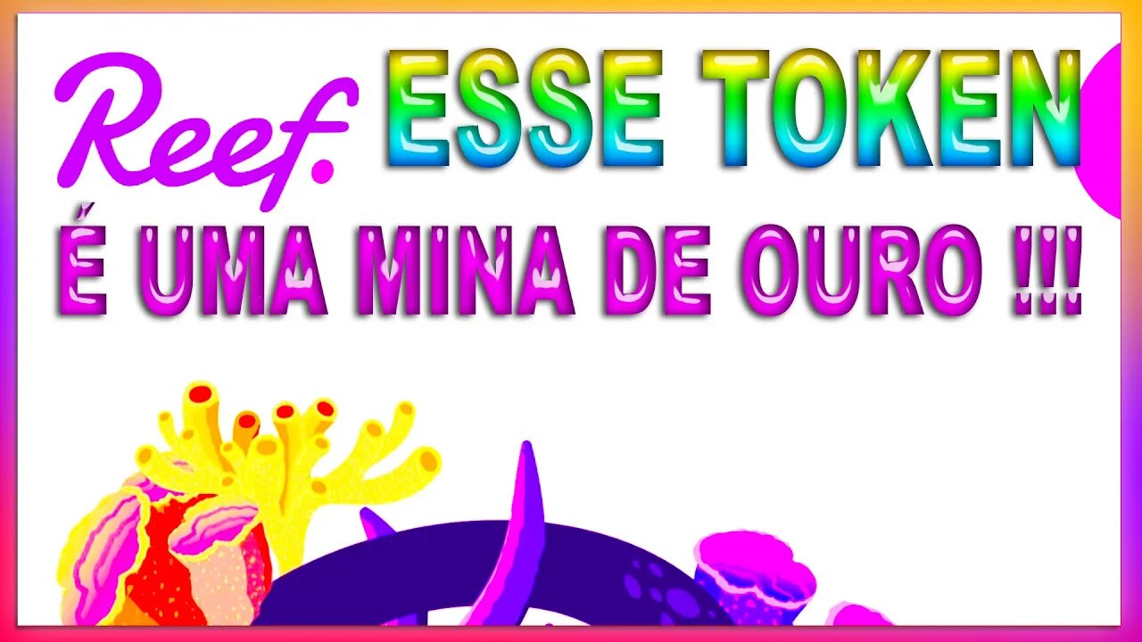 REEF ESSE TOKEN É UMA MINA DE OURO !!!