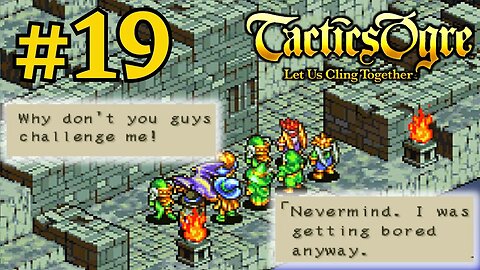 BE CAREFUL WHAT YOU WISH FOR | Tactics Ogre LUCT #19