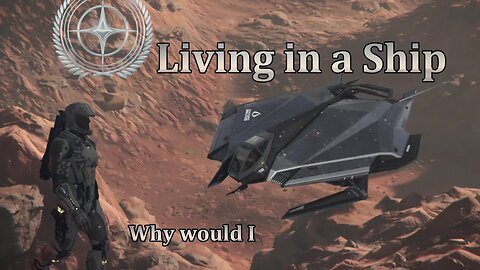 Star Citizen - Should you Live in a Ship