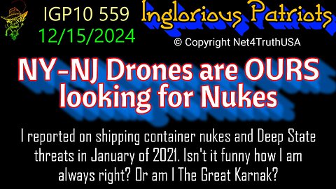 IGP10 559 - NY-NJ Drones are OURS looking for Nukes