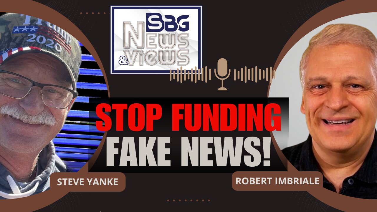 Stop Funding Fake News with Steve Yanke & Robert Imbriale