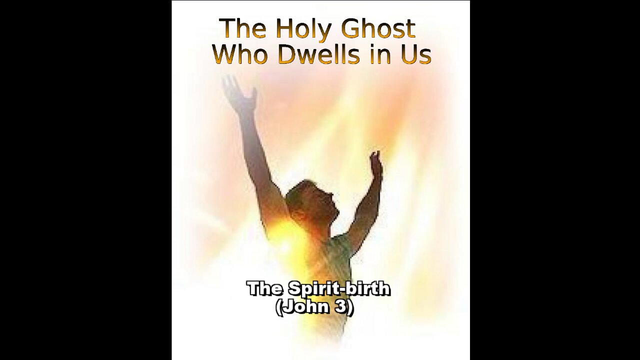 The Holy Ghost Who Dwells in Us. by W. H. Westcott. The Spirit-birth (John 3)