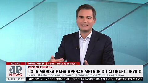 Bruno Meyer: Lojas Marisa pagam apenas metade do aluguel devido