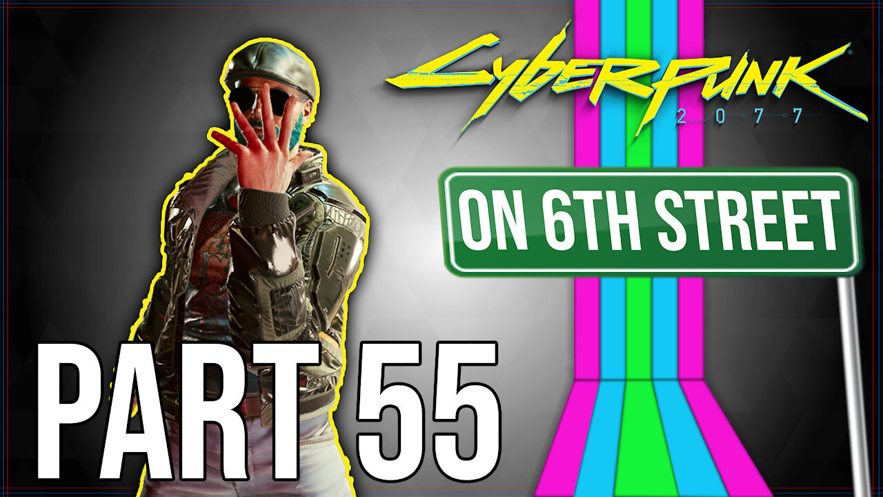 Cyberpunk 2077 on 6th Street Part 55