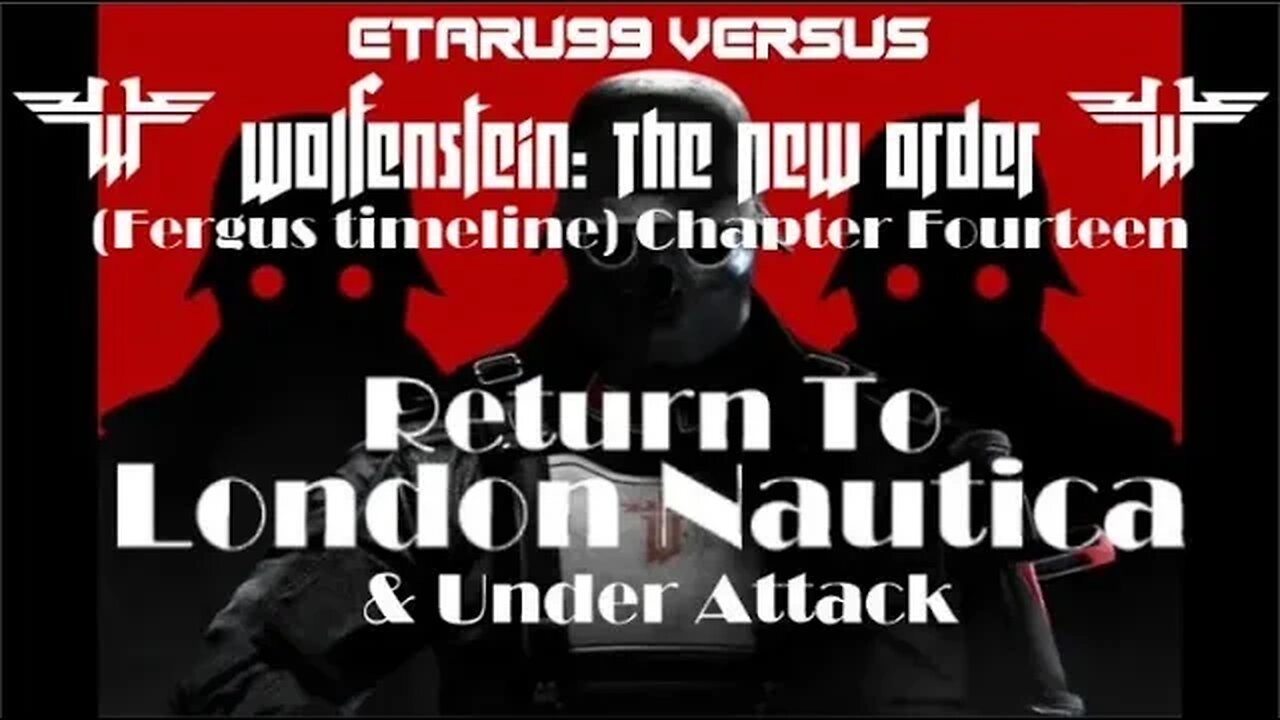Wolfenstein The New Order [E12] Return to London Nautica & Under Attack