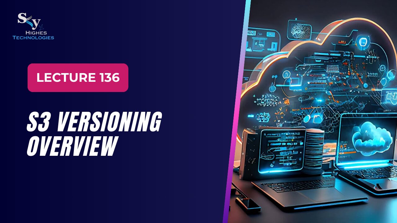 136. S3 Versioning Overview | Skyhighes | Cloud Computing