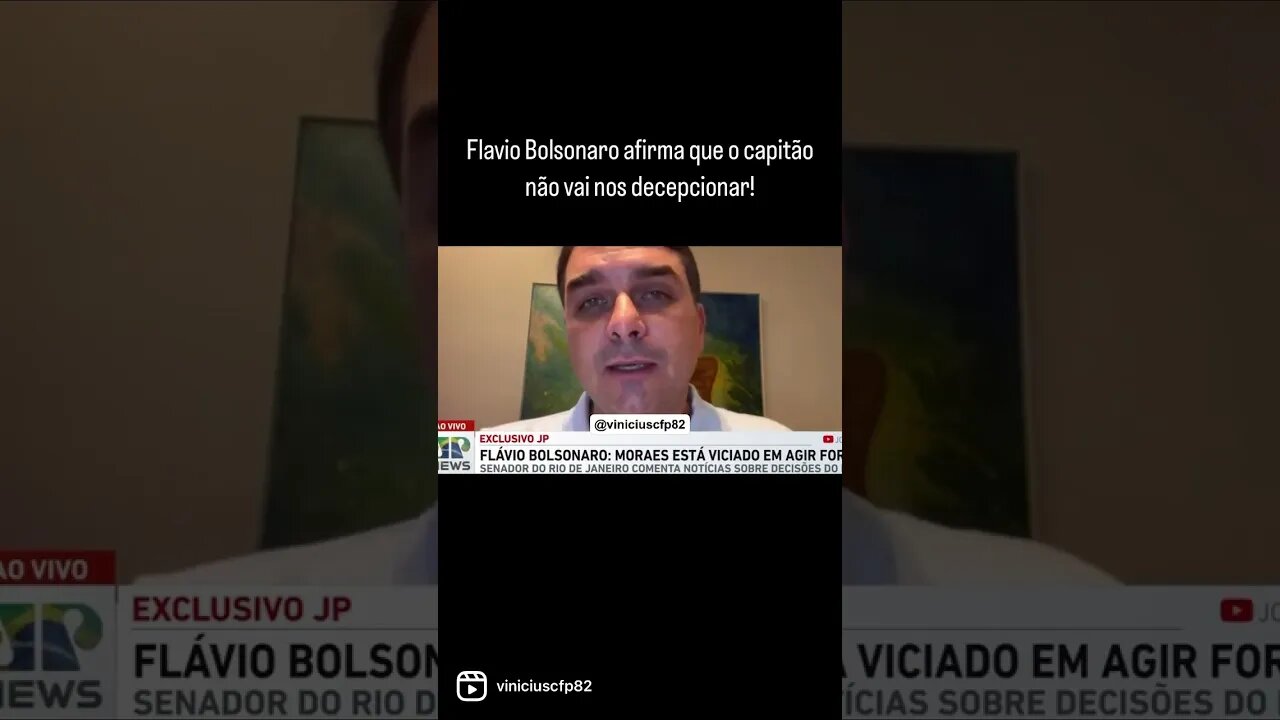 Flavio Bolsonaro afirma que o capitão não vai nos decepcionar!