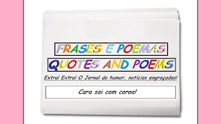 Notícias engraçadas: Cara sai com coroa! [Frases e Poemas]