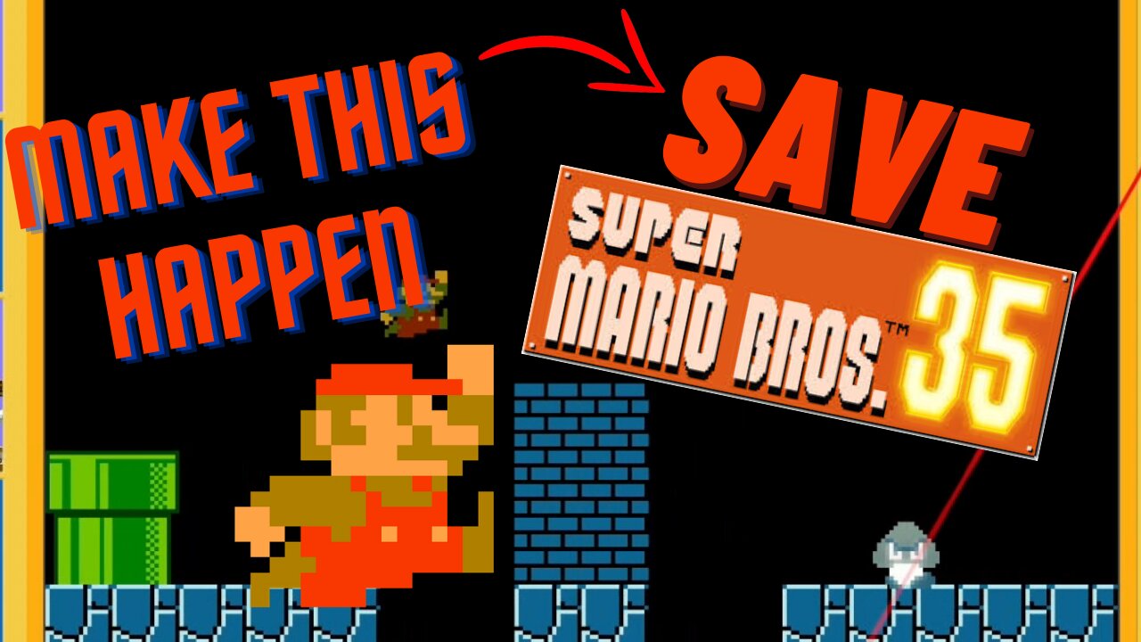 SAVE SUPER MARIO 35 BEFORE IT DISAPPEARS FOREVER!!!!