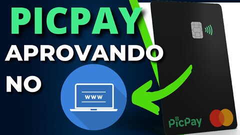 💳 PICPAY - CARTÃO DE CRÉDITO APROVANDO VÁRIOS CLIENTES ATRAVÉS DO SITE - SAIBA TUDO AQUI