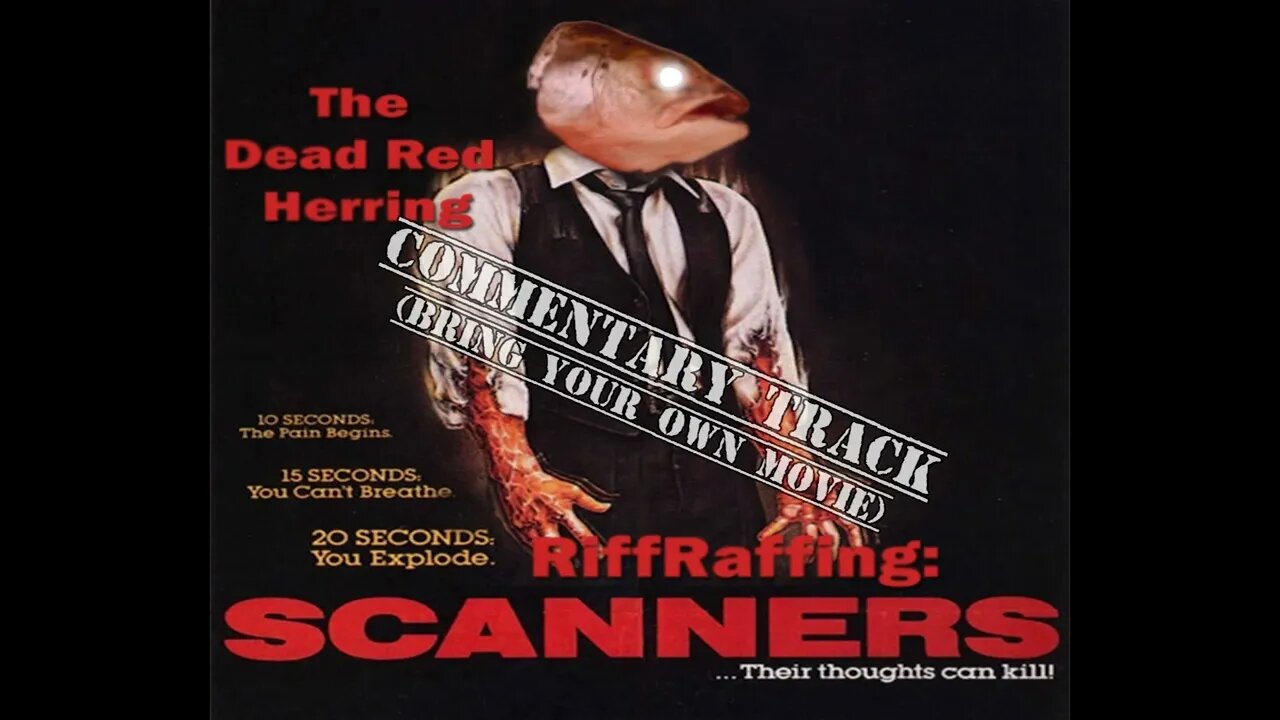 Scanners commentary track - DRH movie riffraff