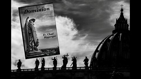 Book Review: Dominion: The Nature of Diabolic Warfare w/ Fr. Ripperger