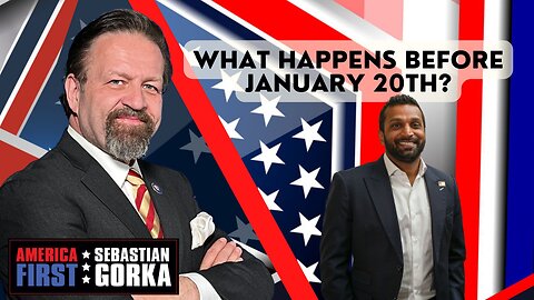 What happens before January 20th? Kash Patel with Sebastian Gorka on AMERICA First