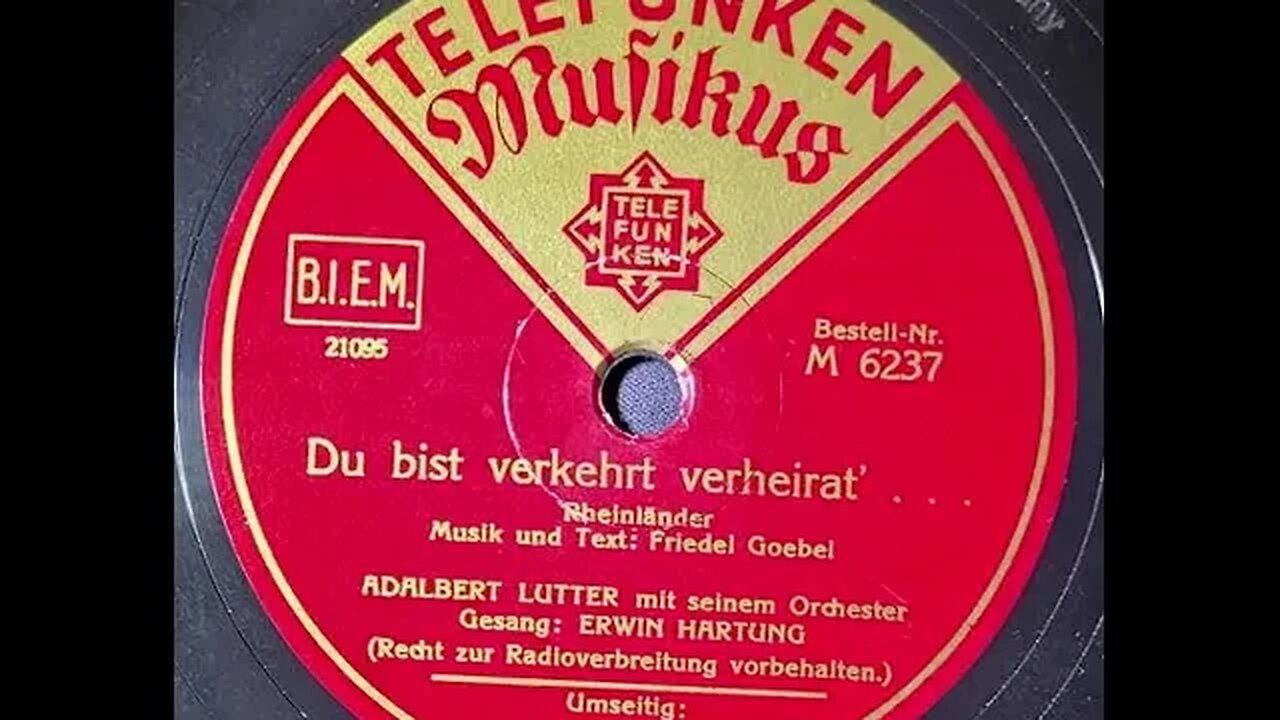 Erwin Hartung, Adalbert Lutter Mit Seinem Großen Tanz Orchester – Du Bist Verkehrt Verheirat'