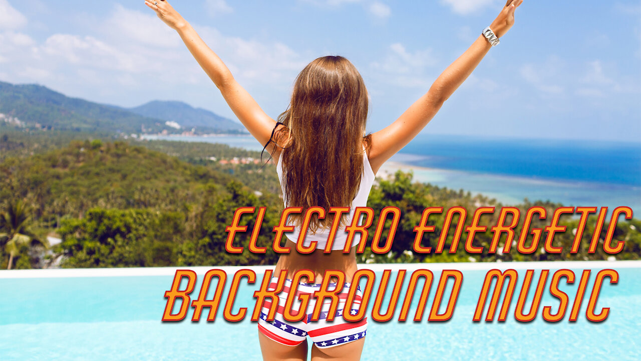 Electro Energetic Background Music [No Copyright] [Royalty Free]