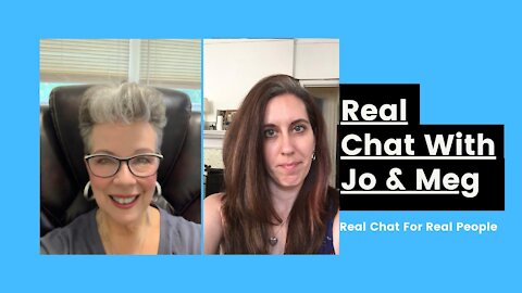 Real Chat With Jo And Meg Ep. 33