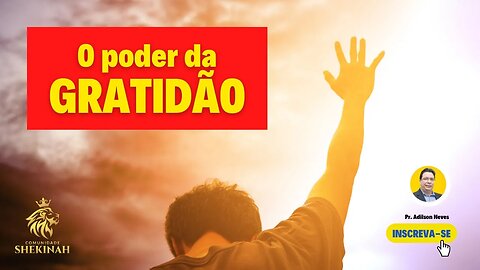 O poder da Gratidão #poderdagratidão #gratidãoadeus
