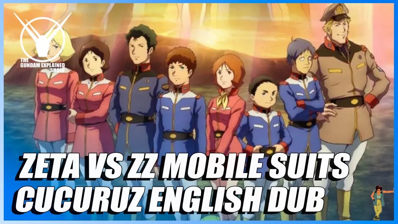 Zeta vs ZZ Mobile Suits, Cucuruz has an English Dub! [The Gundam Explained Show 94]