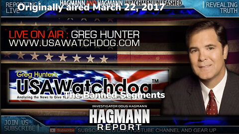 The Banned Segments: Greg Hunter USA Watchdog on Spygate | Orig. Aired March 22, 2017