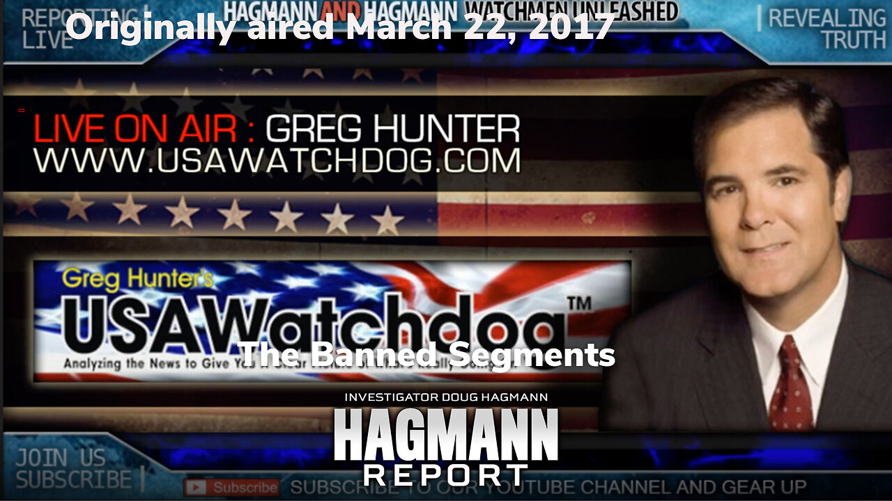 The Banned Segments: Greg Hunter USA Watchdog on Spygate | Orig. Aired March 22, 2017