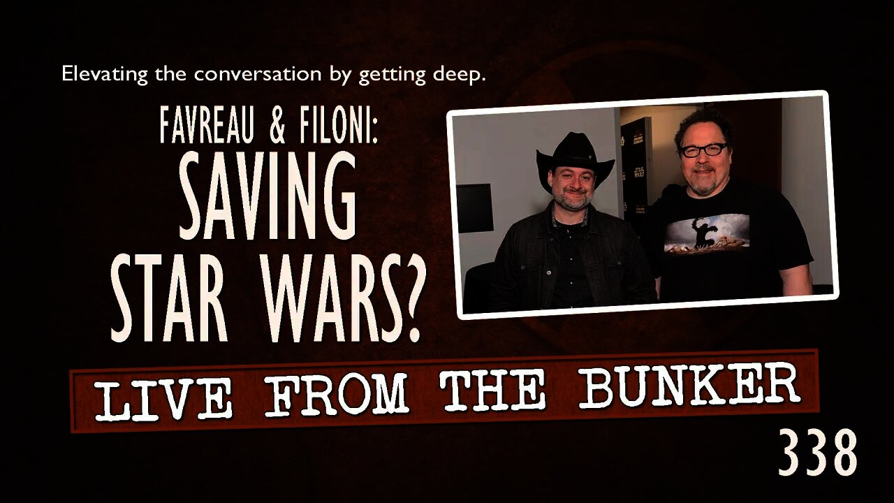 Live From the Bunker 338: STAR WARS -- Saved by Favreau & Filoni?