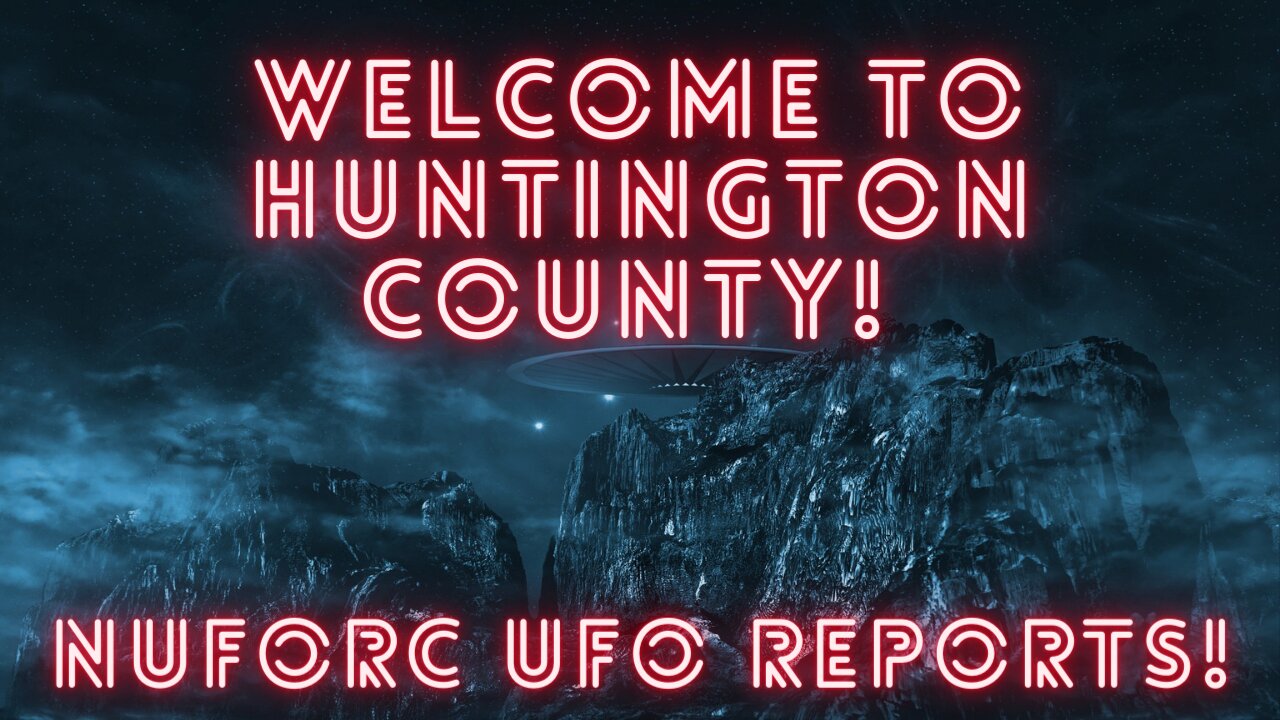 Huntington County, Indiana NUFORC UFO Reports Part 1