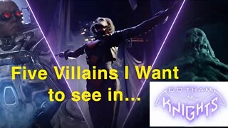 Gotham Knights - Top 5 Villains Wishlist