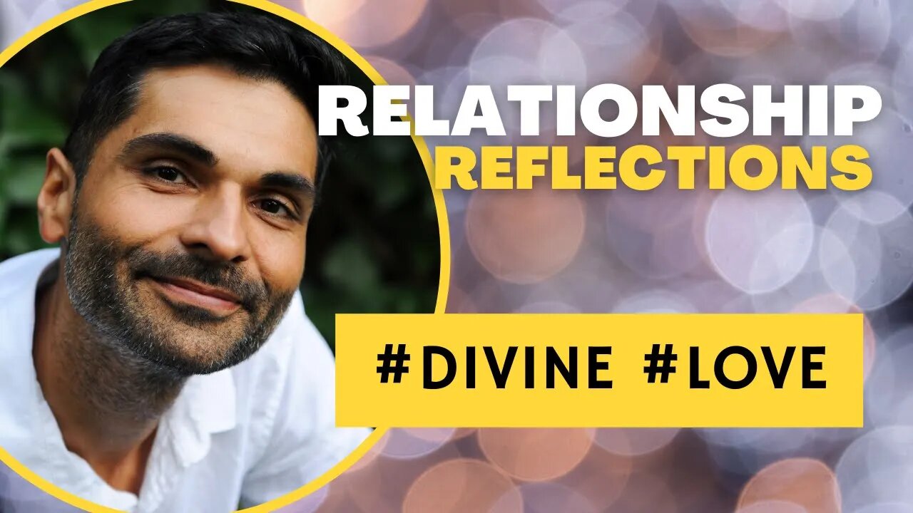 #Relationship Reflections: #DIVINE #LOVE