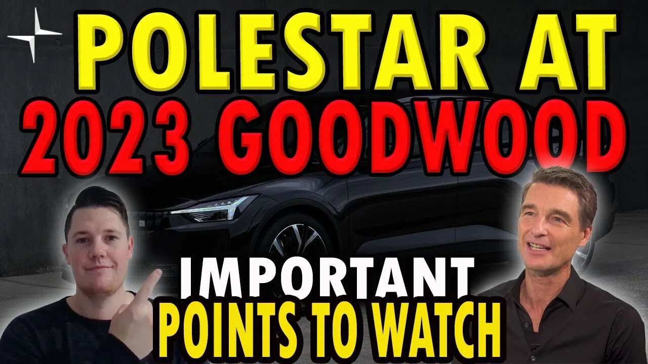 Polestar Showcase at 2023 Goodwood Festival │ Important Points to Watch ⚠️ Investors Must Watch