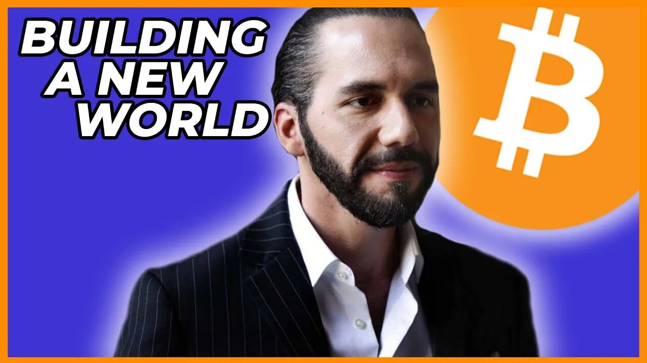 El Salvador President Bukele Is Building A New Bitcoin World