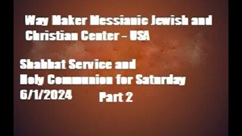 Parashat Bechukotai - Shabbat Service and Holy Communion for 6.1.24 - Part 2